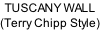 TUSCANY WALL (Terry Chipp Style)